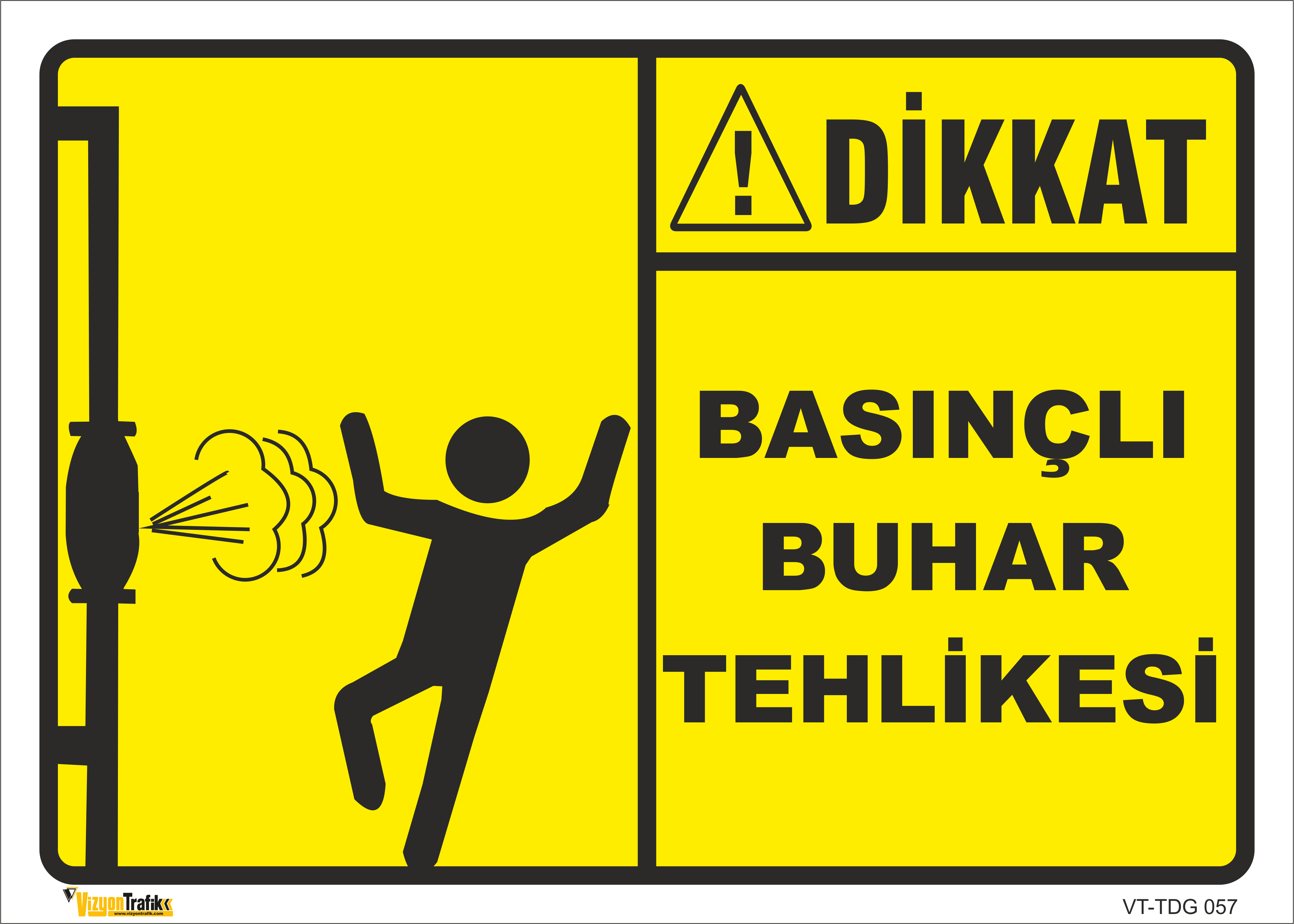 BASINÇLI BUHAR TEHLİKESİ LEVHASI